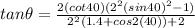 tan \theta = \frac{2 (cot 40) (2^2 (sin 40)^2 -1 )}{2^2(1.4+cos2 (40))+2}