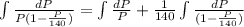 \int \frac{dP}{P(1-\frac{P}{140})} = \int \frac{dP}{P} + \frac{1}{140} \int \frac{dP}{(1-\frac{P}{140})}