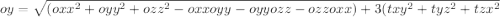 oy=\sqrt{(oxx^{2}+oyy^{2}+ozz^{2}-oxxoyy-oyyozz-ozzoxx)+3(txy^{2}+tyz^{2}+tzx^{2}      }