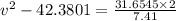 v^2-42.3801=\frac{31.6545\times 2}{7.41}