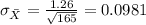 \sigma_{\bar X}= \frac{1.26}{\sqrt{165}}= 0.0981