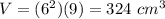 V=(6^2)(9)=324\ cm^3
