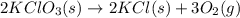 2KClO_3(s)\rightarrow 2KCl(s)+3O_2(g)