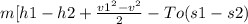 m[h1-h2+ \frac{v1^2-v^2}{2}- To (s1-s2)