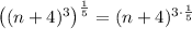 \left((n+4)^{3}\right)^{\frac{1}{5}}=(n+4)^{3 \cdot \frac{1}{5}}