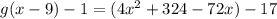 g(x-9)-1 = (4x^2+324-72x)-17