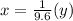 x=\frac{1}{ 9.6}(y)