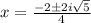 x=\frac{-2\pm2i\sqrt{5}} {4}