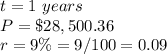 t=1\ years\\ P=\$28,500.36\\r=9\%=9/100=0.09