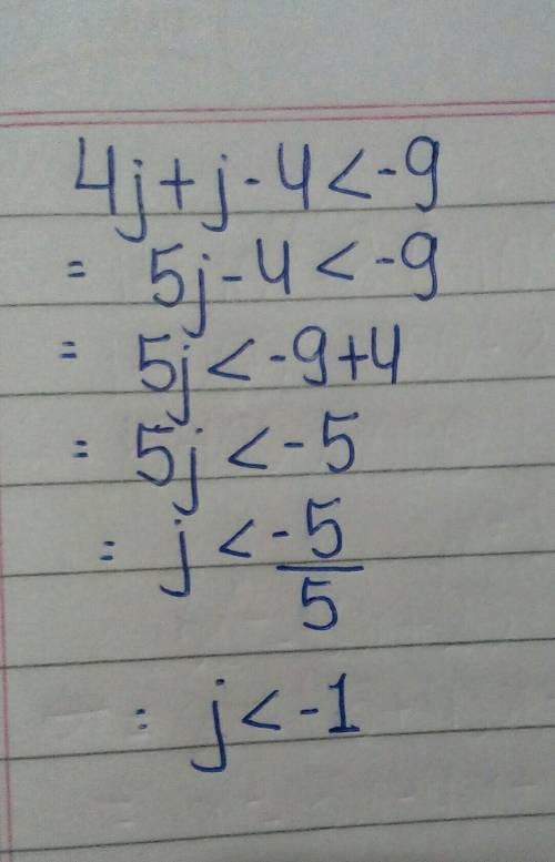 What would be the answer to 4j + j - 4 < -9