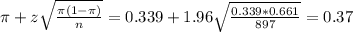 \pi + z\sqrt{\frac{\pi(1-\pi)}{n}} = 0.339 + 1.96\sqrt{\frac{0.339*0.661}{897}} = 0.37