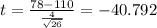 t=\frac{78-110}{\frac{4}{\sqrt{26}}}=-40.792