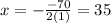 x=-\frac{-70}{2(1)}=35