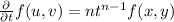 \frac{\partial}{\partial t}f(u,v)=nt^{n-1}f(x,y)