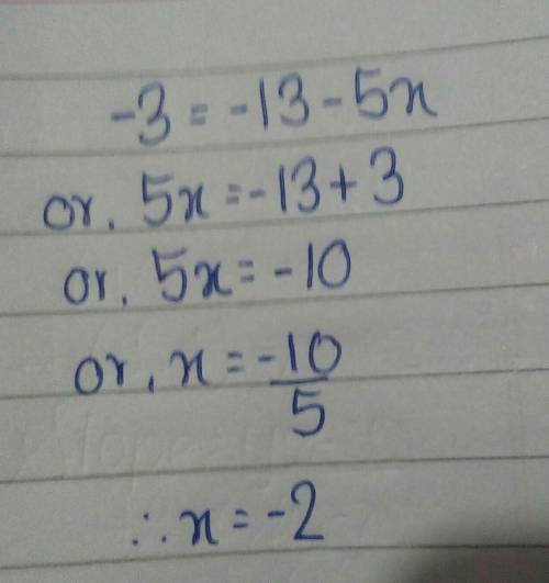 Solve the equation -3 = -13 - 5x for x