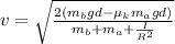v = \sqrt{\frac{2(m_{b} gd - \mu_{k} m_{a}gd)}{m_{b} +m_{a} + \frac{I}{R^{2} } } }