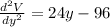 \frac{d^{2}{V}}{dy^{2}}=24y-96
