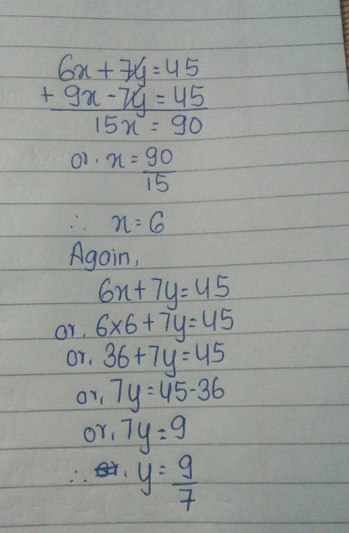 6x+7y=45 9x-7y=45 x=? y=?