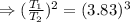 \Rightarrow ( \frac{T_1}{T_2})^2=(3.83)^3