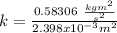 k=\frac{0.58306\ \frac{kgm^{2}}{s^{2}}}{2.398x10^{-3}m^{2}}