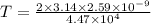 T = \frac{2\times 3.14\times 2.59\times 10^{-9} }{4.47\times 10^{4}}