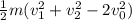 \frac{1}{2} m (v_{1} ^{2} + v_{2} ^{2} - 2 v_{0} ^{2}   )