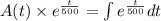 A(t)\times e^{\frac{t}{500}} = \int e^{\frac{t}{500}}dt