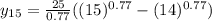 y_{15}=\frac{25}{0.77}((15)^{0.77}-(14)^{0.77})