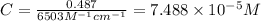 C=\frac{0.487}{6503 M^{-1} cm^{-1}}=7.488\times 10^{-5} M