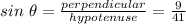 sin~\theta=\frac{perpendicular}{hypotenuse}=\frac{9}{41}