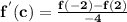 \mathbf{f^{'}(c)= \frac{f(-2)-f(2)}{-4}}