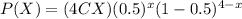 P(X)= (4CX) (0.5)^x (1-0.5)^{4-x}