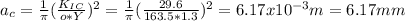 a_{c} =\frac{1}{\pi } (\frac{K_{IC} }{o*Y} )^{2} =\frac{1}{\pi } (\frac{29.6}{163.5*1.3} )^{2} =6.17x10^{-3}m=6.17mm
