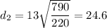 d_2 = 13\sqrt{\dfrac{790}{220}} = 24.6