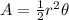 A =  \frac{ 1}{2}  {r}^{2}  \theta