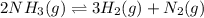 2NH_3(g)\rightleftharpoons 3H_2(g)+N_2(g)