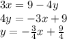 3x=9-4y\\4y=-3x+9\\y=-\frac{3}{4}x+\frac{9}{4}