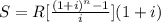 S=R[\frac{(1+i)^n-1}{i}](1+i)