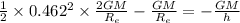 \frac{1}{2}\times 0.462^{2}\times \frac{2GM}{R_{e}}-\frac{GM}{R_{e}}=-\frac{GM}{h}