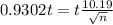 0.9302 t = t \frac{10.19}{\sqrt{n}}