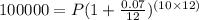 100000=P(1+\frac{0.07}{12})^{(10\times 12)}