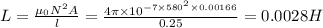L=\frac{\mu _0N^2A}{l}=\frac{4\pi \times 10^{-7\times 580^2\times 0.00166}}{0.25}=0.0028H