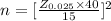 n= [\frac{Z_{0.025}\times 40 }{15}]^{2}