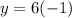 y = 6(-1)