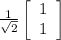 \frac{1}{\sqrt{2} } \left[\begin{array}{ccc}1\\1\end{array}\right]