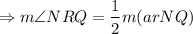 $\Rightarrow m\angle NRQ =\frac{1}{2} m(ar NQ)