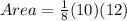Area = \frac{1}{8}(10)(12)