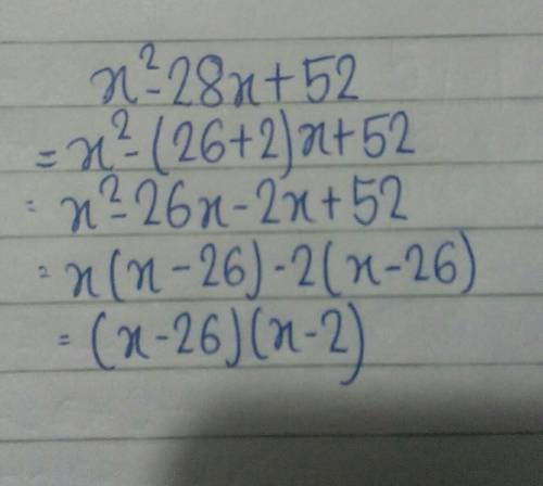 Please Help!  Factor the expression: x2 − 28x + 52