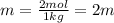 m=\frac{2 mol}{1 kg}=2 m