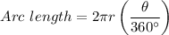 ${Arc  \ length} =2 \pi r\left(\frac{\theta}{360^\circ}\right)